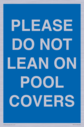 please-do-not-lean-on-pool-covers--blue-background-white-text~